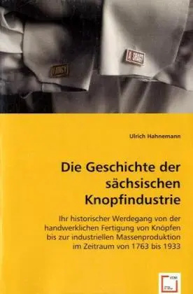 Cover: 9783639047974 | Die Geschichte der sächsischen Knopfindustrie | Ulrich Hahnemann