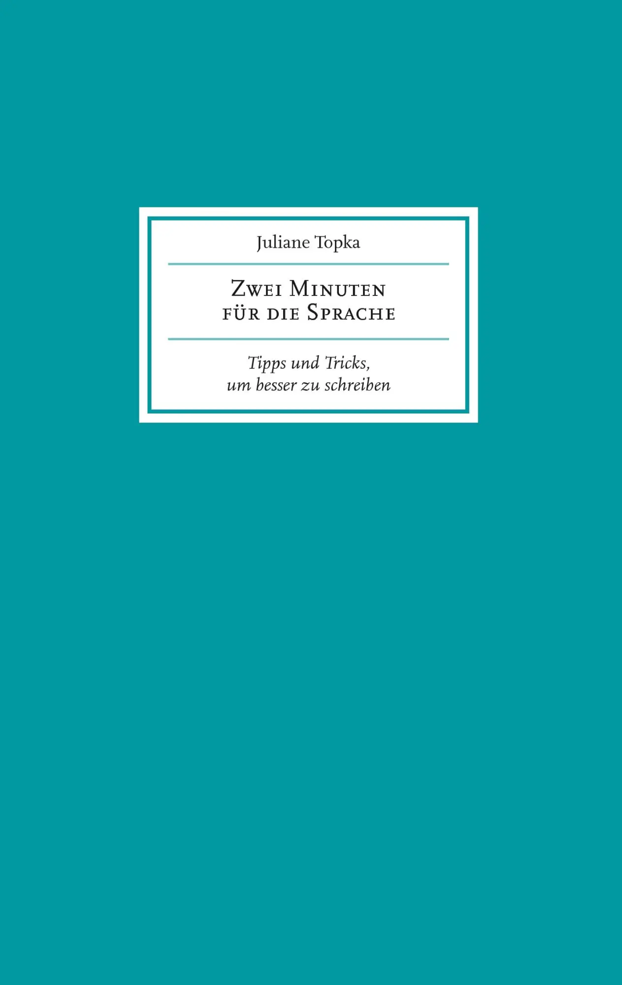 Cover: 9783732247974 | Zwei Minuten für die Sprache | Juliane Topka | Taschenbuch | 92 S.