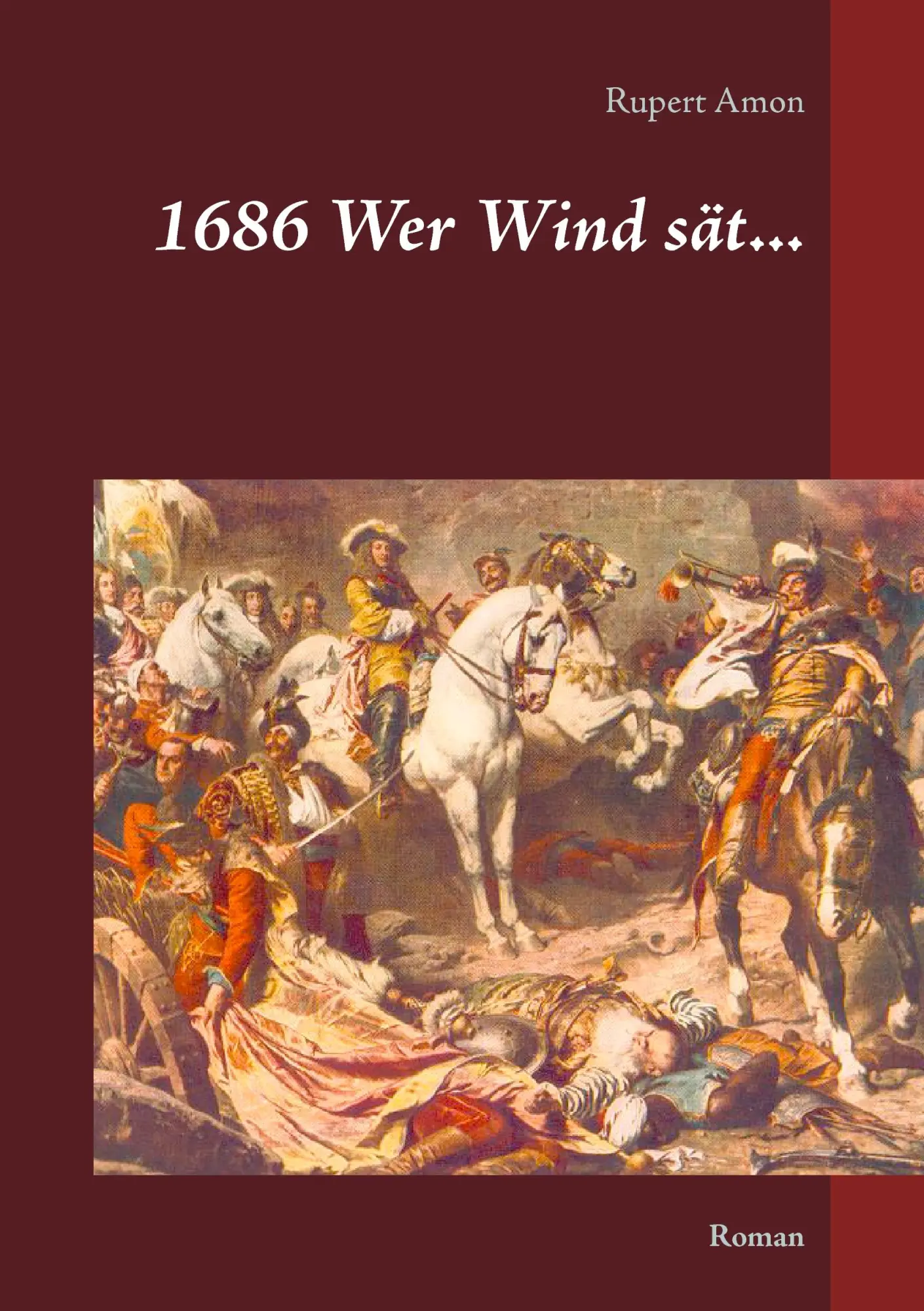 Cover: 9783741227974 | 1686 Wer Wind sät... | Rupert Amon | Taschenbuch | 544 S. | Deutsch