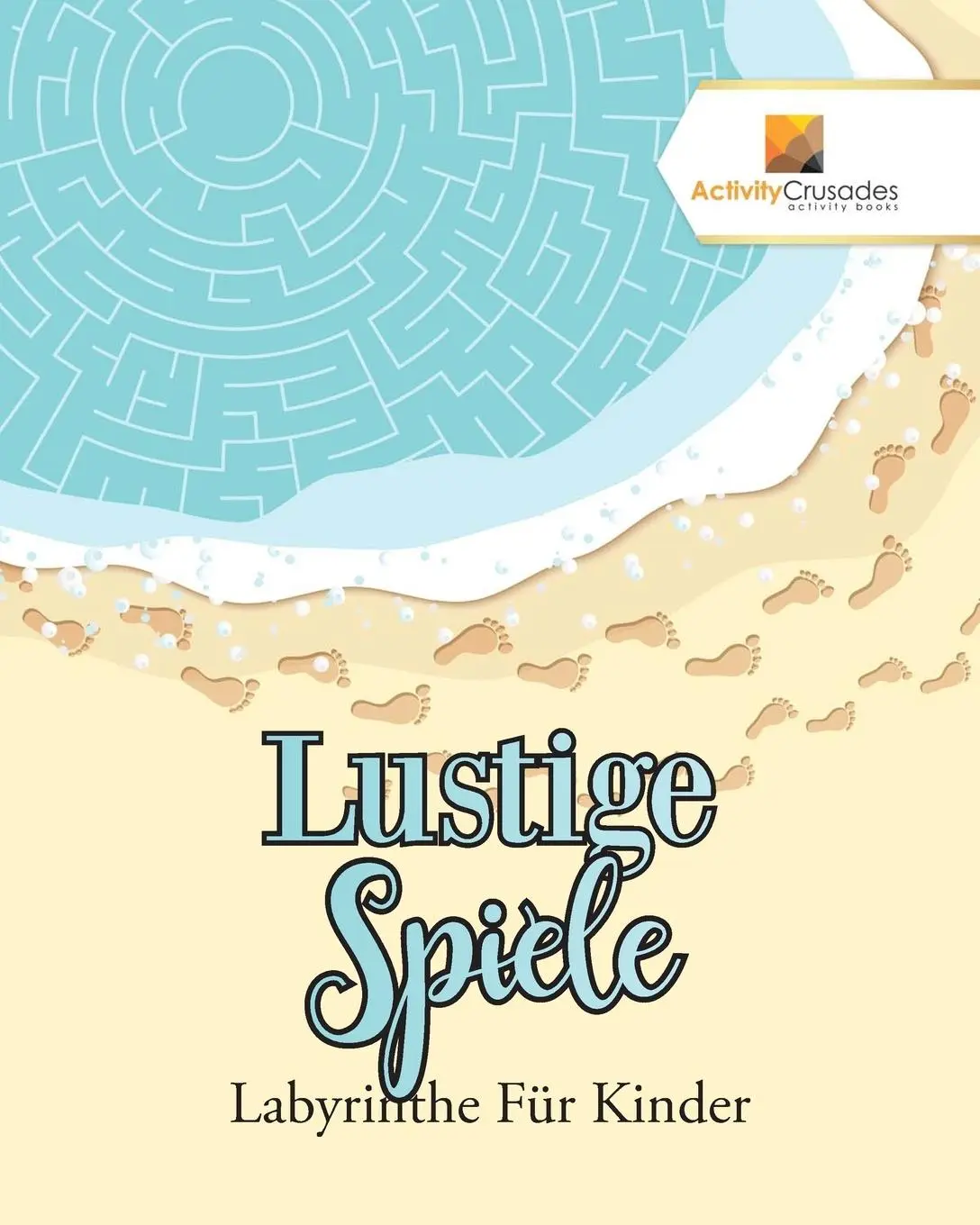 Cover: 9780228218074 | Lustige Spiele | Labyrinthe Für Kinder | Activity Crusades | Buch