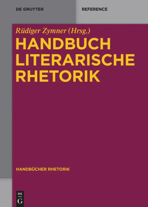 Cover: 9783110318074 | Handbuch Literarische Rhetorik | Rüdiger Zymner | Buch | VIII | 2015 Cover: 9783110318074 | Handbuch Literarische Rhetorik | Rüdiger Zymner | Buch | VIII | 2015