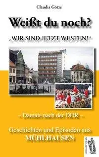 Cover: 9783945608074 | Weißt du noch? Geschichten und Episoden aus Mühlhausen | Claudia Götze