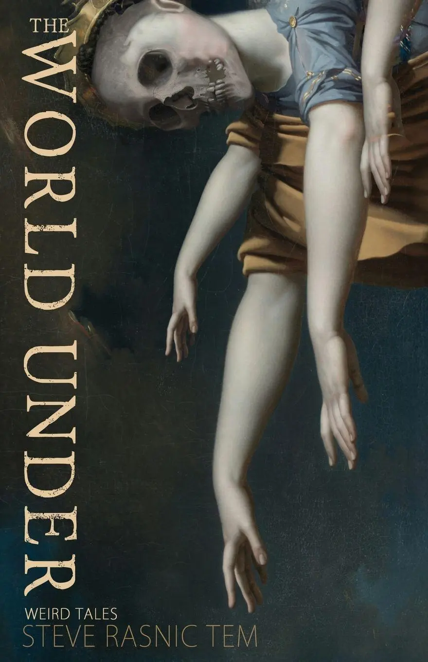 Cover: 9781590218174 | The World Under | Weird Tales | Steve Rasnic Tem | Taschenbuch | 2026