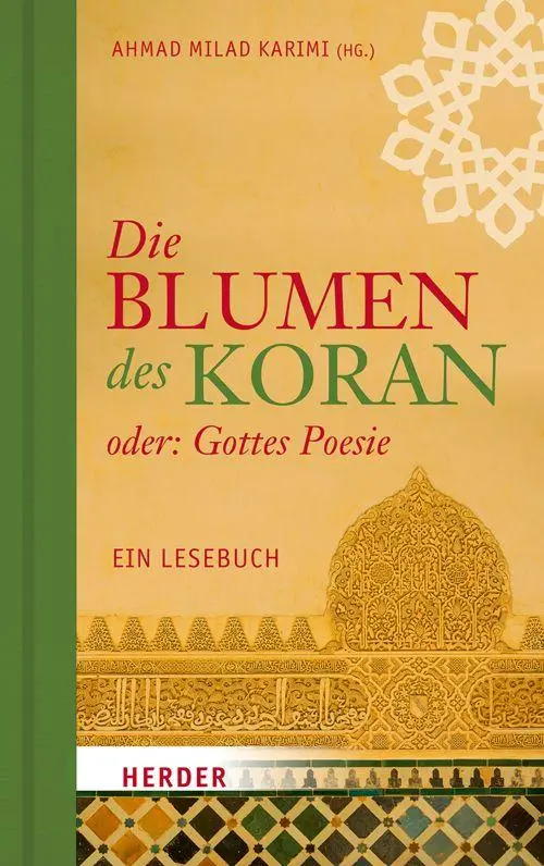 Cover: 9783451038174 | Die Blumen des Koran oder: Gottes Poesie | Ein Lesebuch | Karimi