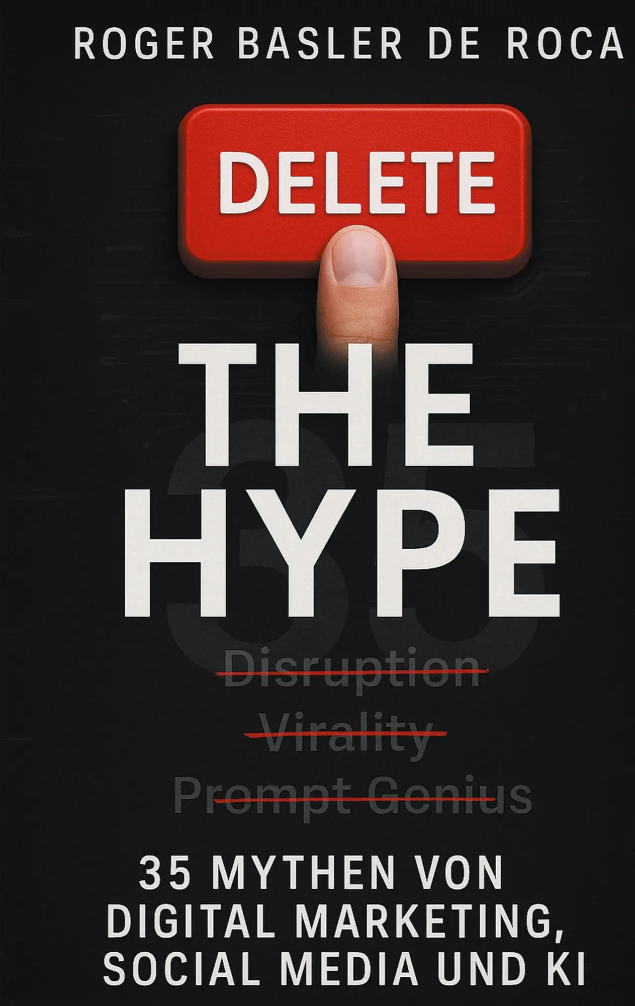 Cover: 9783819278174 | Delete the Hype | 35 Mythen von Digital Marketing, Social Media und KI