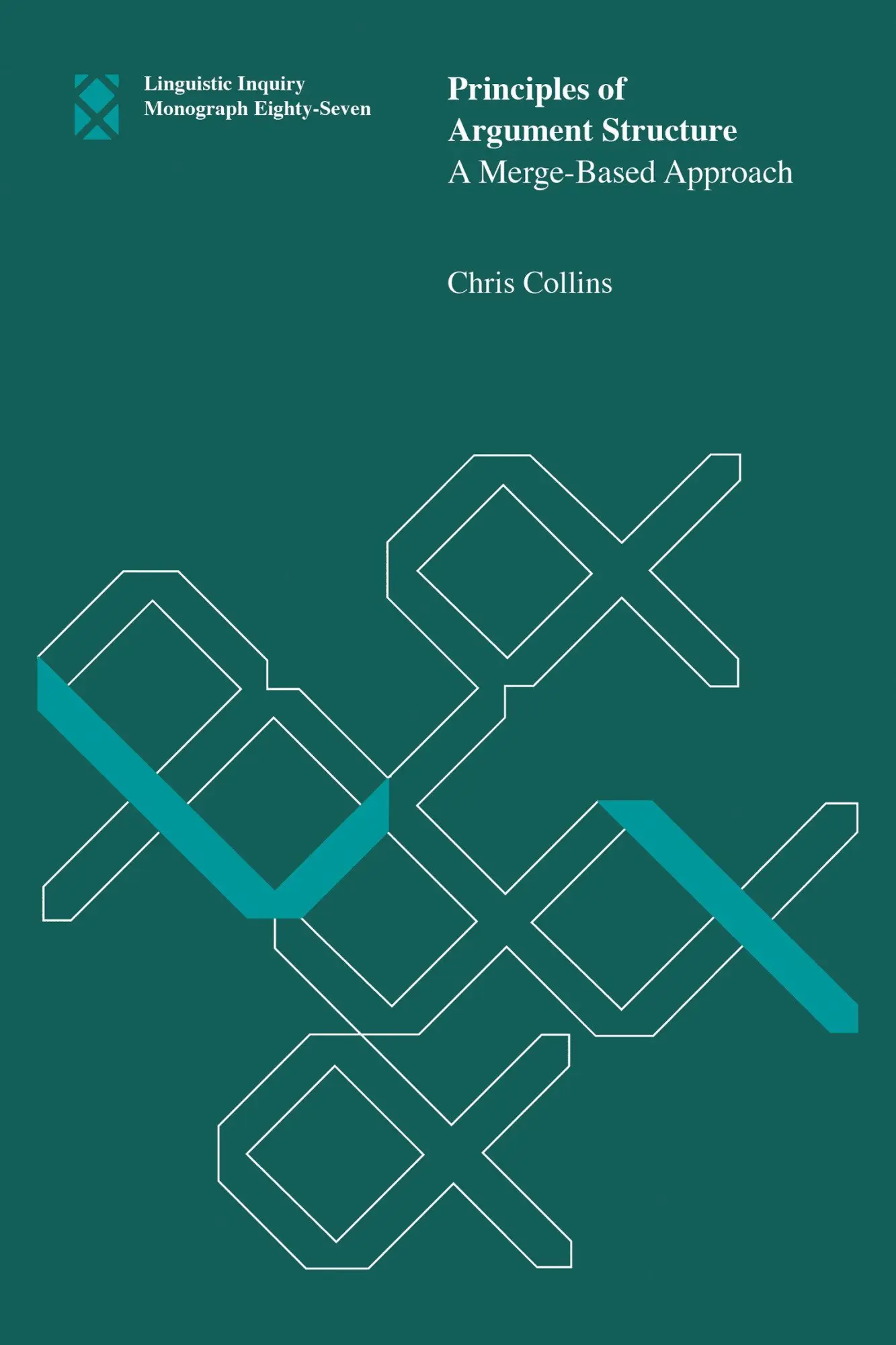 Cover: 9780262548274 | Principles of Argument Structure | A Merge-Based Approach | Collins