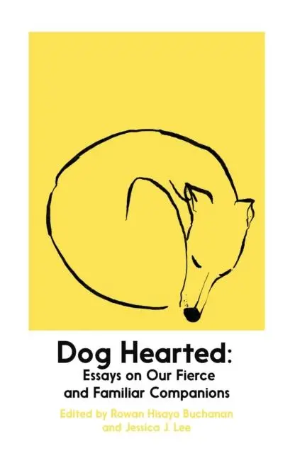 Cover: 9781914198274 | Dog Hearted | Essays on Our Fierce and Familiar Companions | Buch