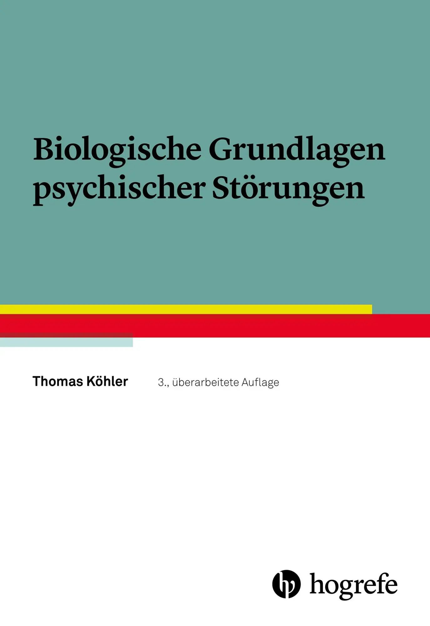 Cover: 9783801728274 | Biologische Grundlagen psychischer Störungen | Thomas Köhler | Buch