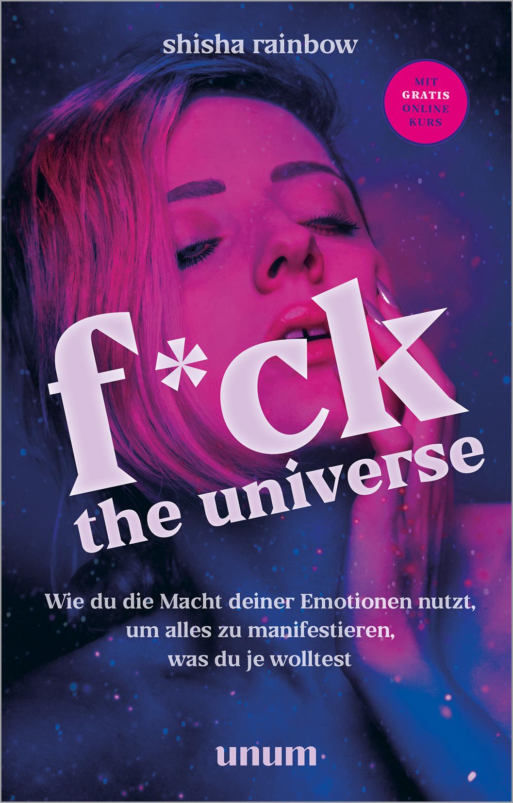 Cover: 9783833888274 | F*ck the Universe | Shisha Rainbow | Buch | Lebenshilfe (Unum) | 2023