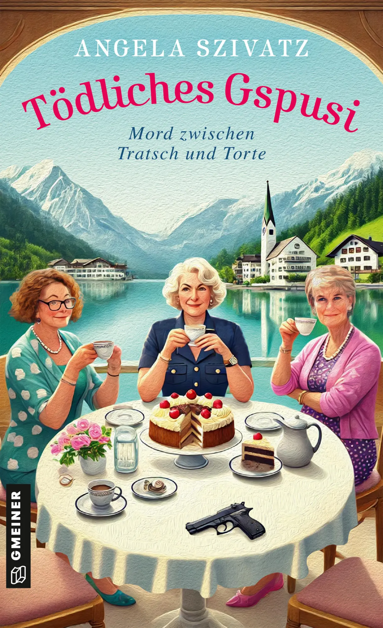 Cover: 9783839208274 | Tödliches Gspusi | Mord zwischen Tratsch und Torte | Angela Szivatz