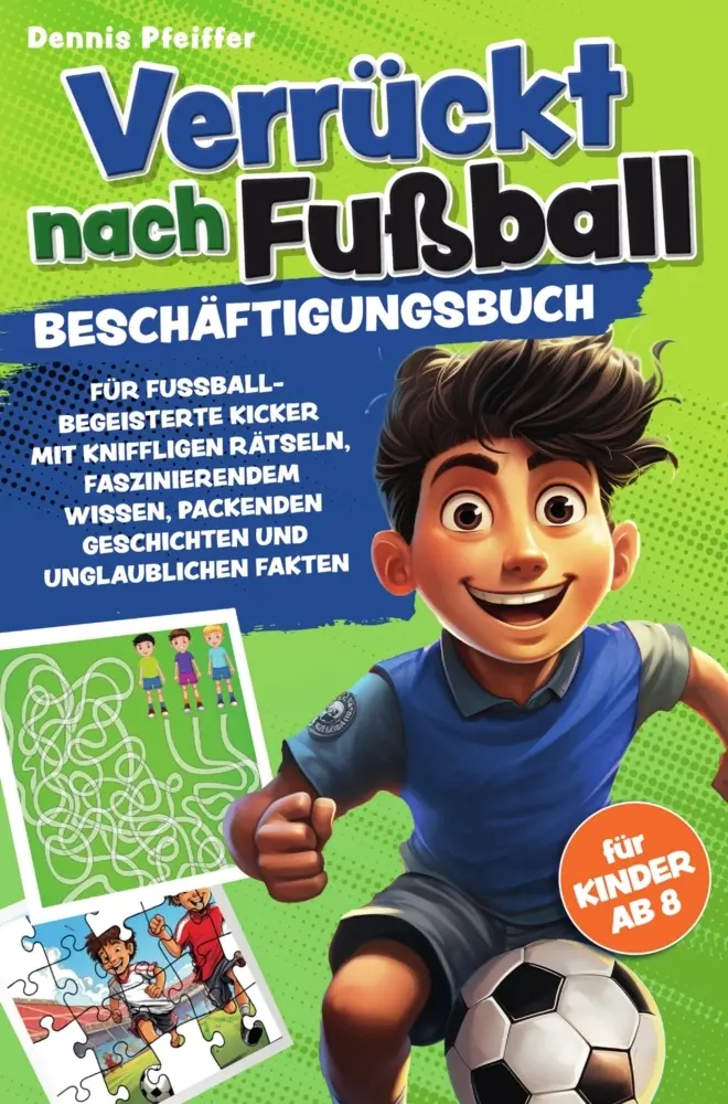 Cover: 9789403768274 | Verrückt nach Fußball - für Kinder ab 8 | Dennis Pfeiffer | Buch