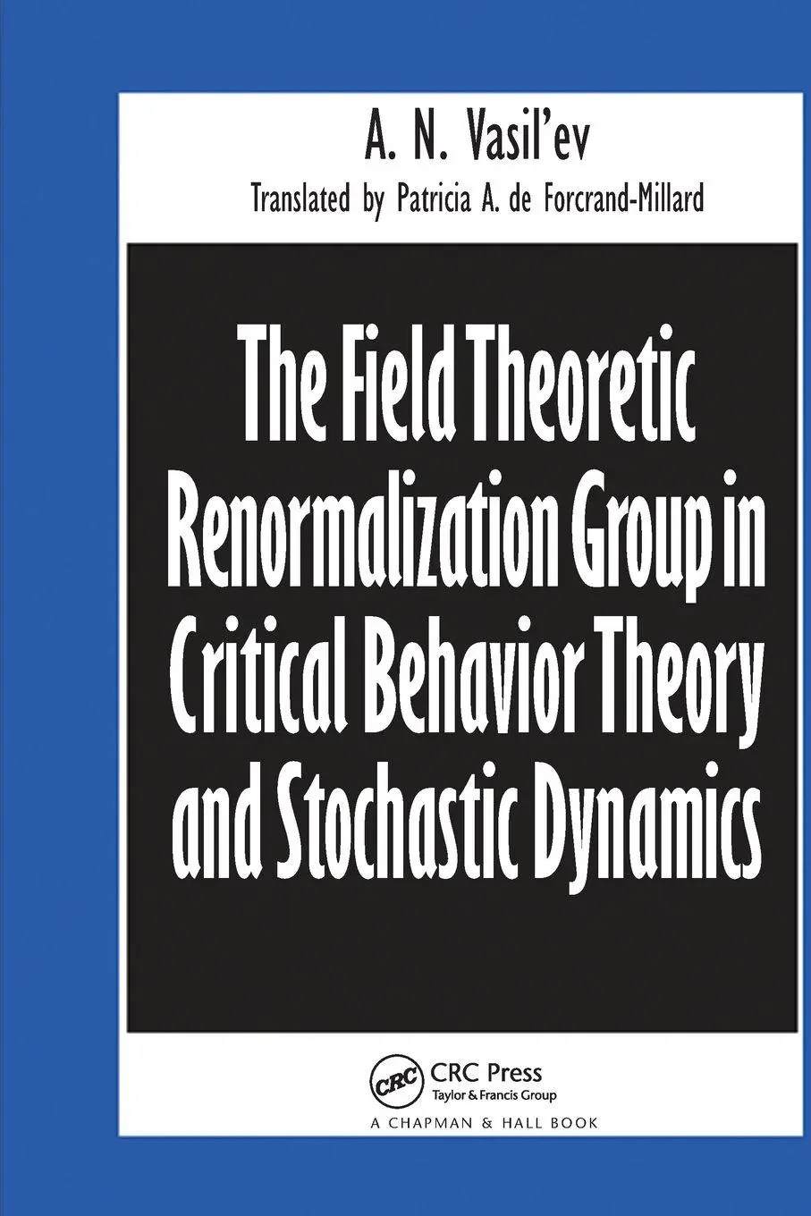 Cover: 9780367578374 | The Field Theoretic Renormalization Group in Critical Behavior...