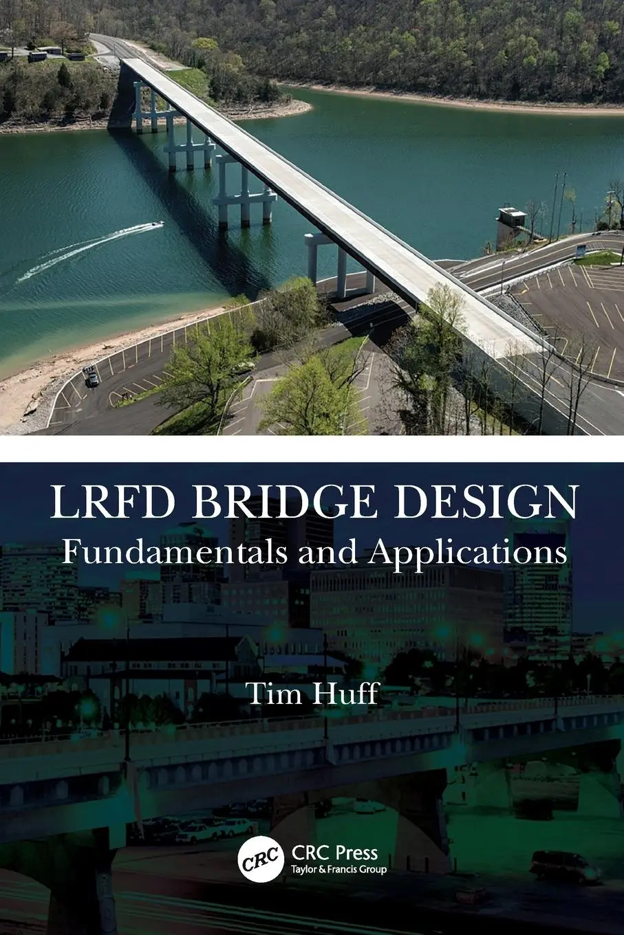 Cover: 9781032208374 | LRFD Bridge Design | Fundamentals and Applications | Tim Huff | Buch