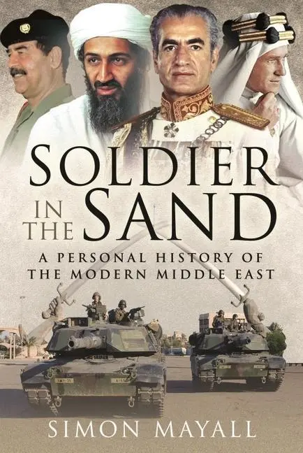 Cover: 9781526798374 | Soldier in the Sand: A Personal History of the Modern Middle East