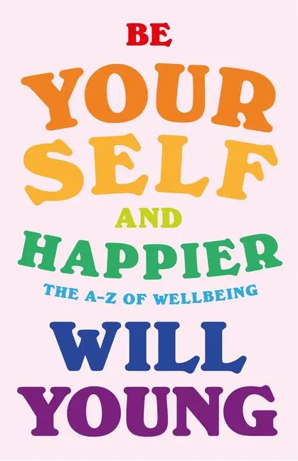 Cover: 9781529148374 | Be Yourself and Happier: The A-Z of Wellbeing | Will Young | Buch