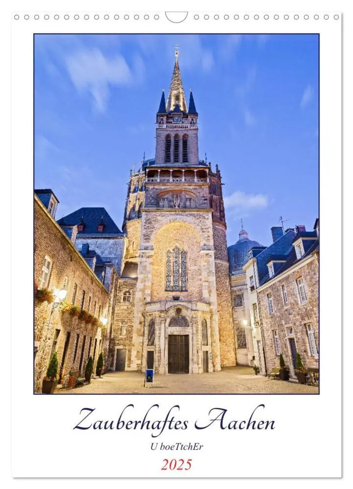 Cover: 9783435898374 | Zauberhaftes Aachen (Wandkalender 2025 DIN A3 hoch), CALVENDO...