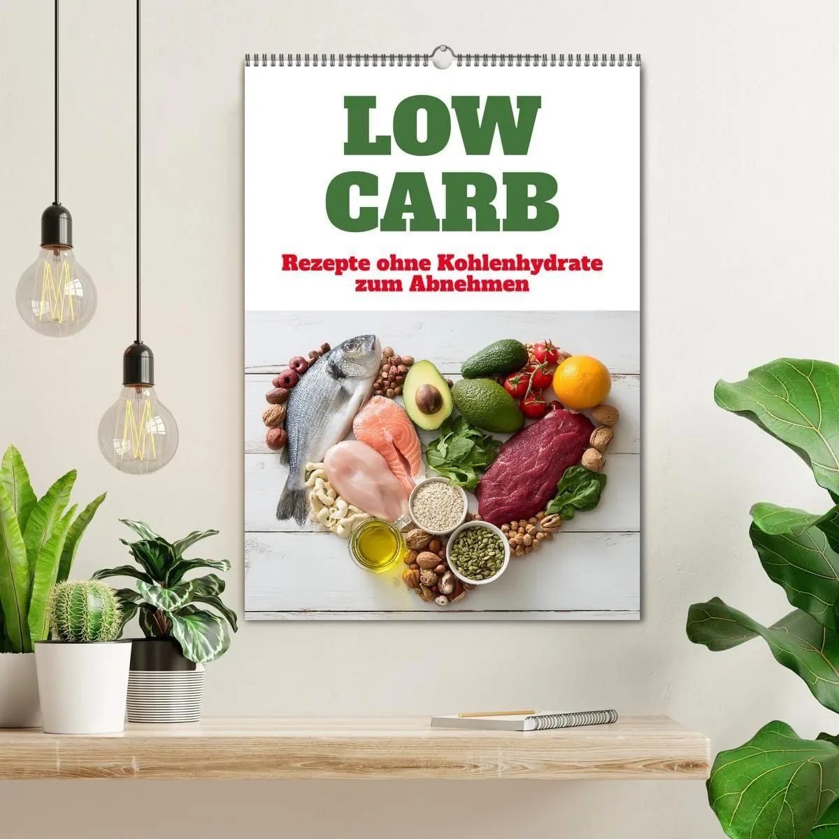Bild: 9783516698374 | Low Carb - Rezepte ohne Kohlenhydrate zum Abnehmen (Wandkalender...