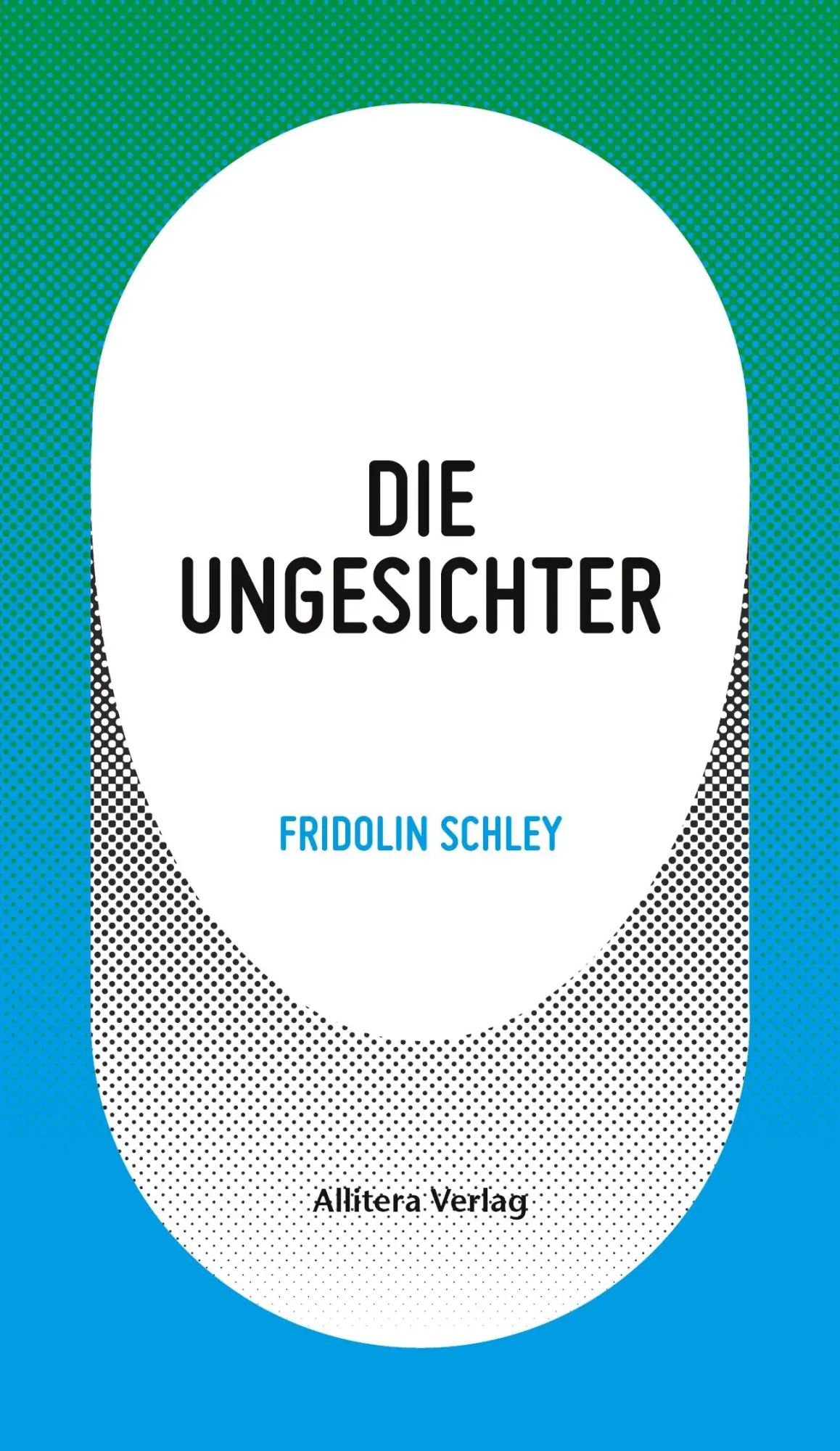 Cover: 9783869068374 | Die Ungesichter | Fridolin Schley | Taschenbuch | 98 S. | Deutsch
