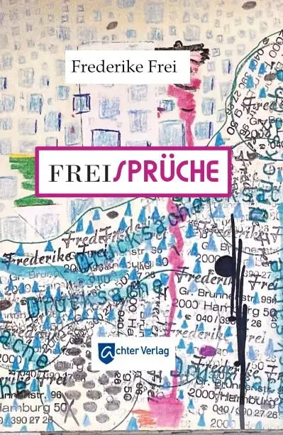 Cover: 9783948028374 | Freisprüche | Frederike Frei | Buch | Deutsch | 2025 | Achter Verlag