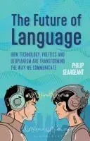 Cover: 9781350538474 | The Future of Language | Philip Seargeant | Taschenbuch | Englisch