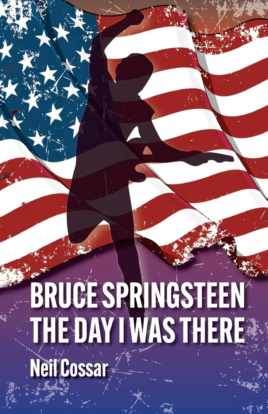 Cover: 9781915858474 | Bruce Springsteen - The Day I Was There | Neil Cossar | Taschenbuch