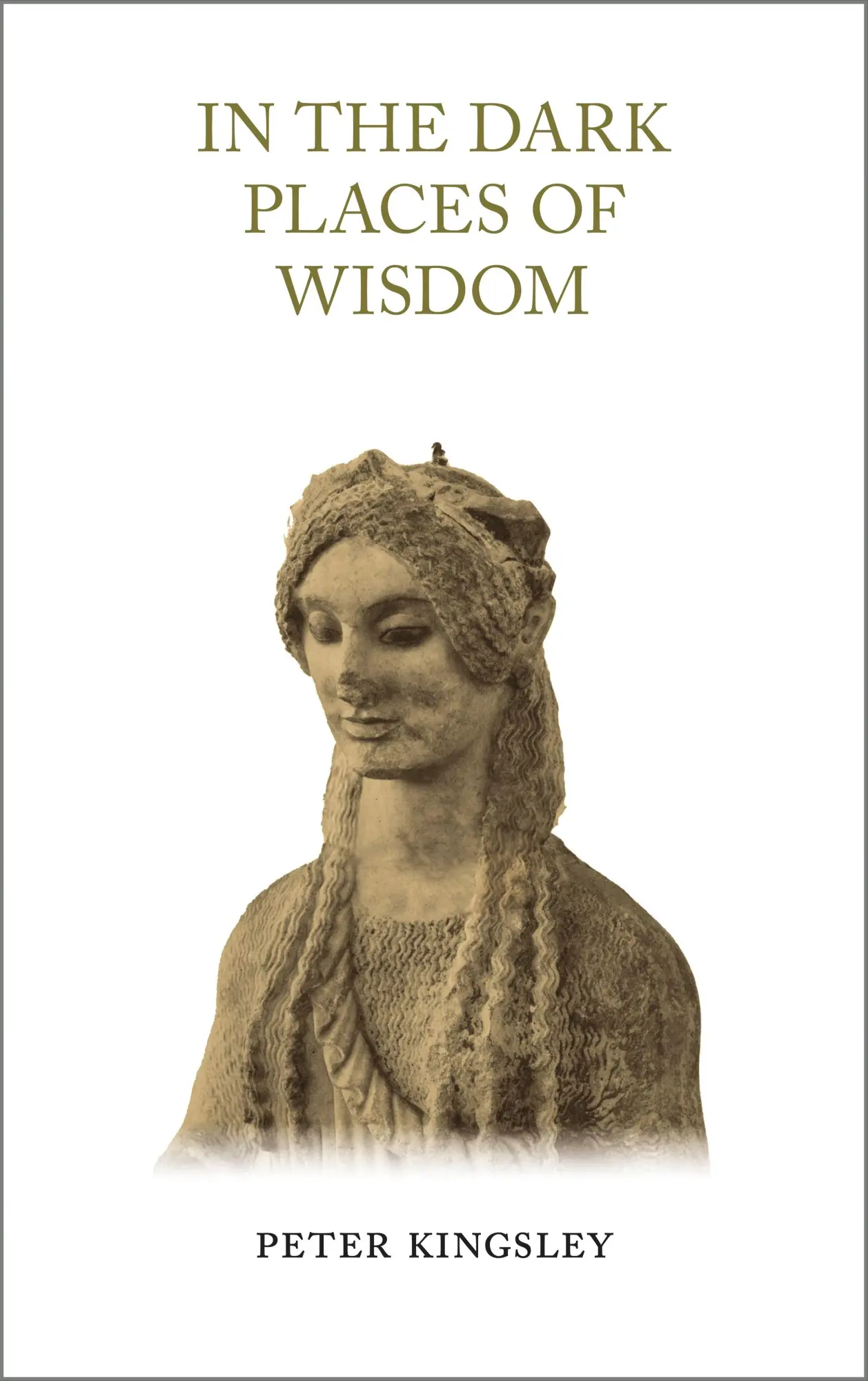 Cover: 9781999638474 | IN THE DARK PLACES OF WISDOM | Peter Kingsley | Taschenbuch | Englisch