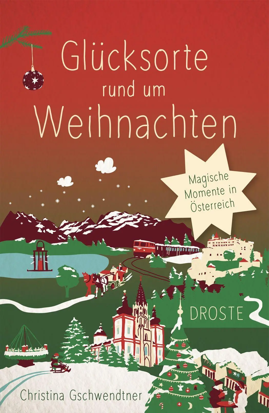 Cover: 9783770028474 | Glücksorte rund um Weihnachten in Österreich | Christina Gschwendtner