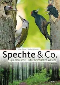 Cover: 9783891048474 | Spechte &amp; Co. | Sympathische Hüter heimischer Wälder | Zahner (u. a.)