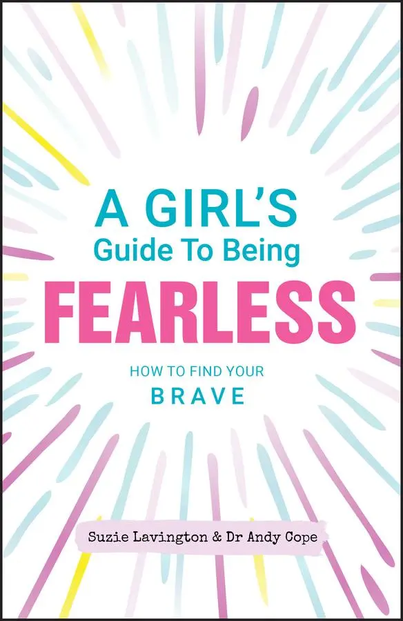 Cover: 9780857088574 | A Girl's Guide to Being Fearless | How to Find Your Brave | Buch