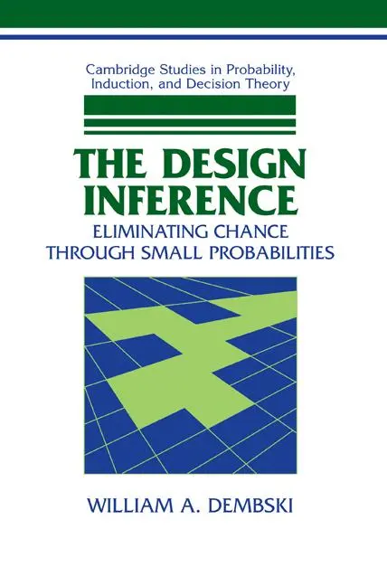 Cover: 9780521678674 | The Design Inference | Eliminating Chance Through Small Probabilities