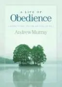 Cover: 9780764228674 | A Life of Obedience | Learning to Trust His Time, His Place, His Will