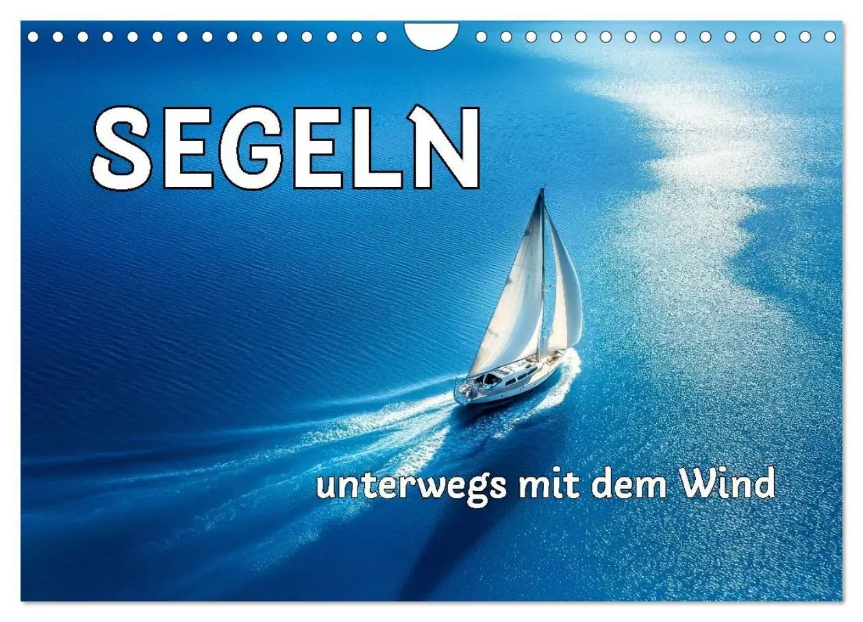 Cover: 9783516738674 | SEGELN - unterwegs mit dem Wind (Wandkalender 2026 DIN A4 quer),...