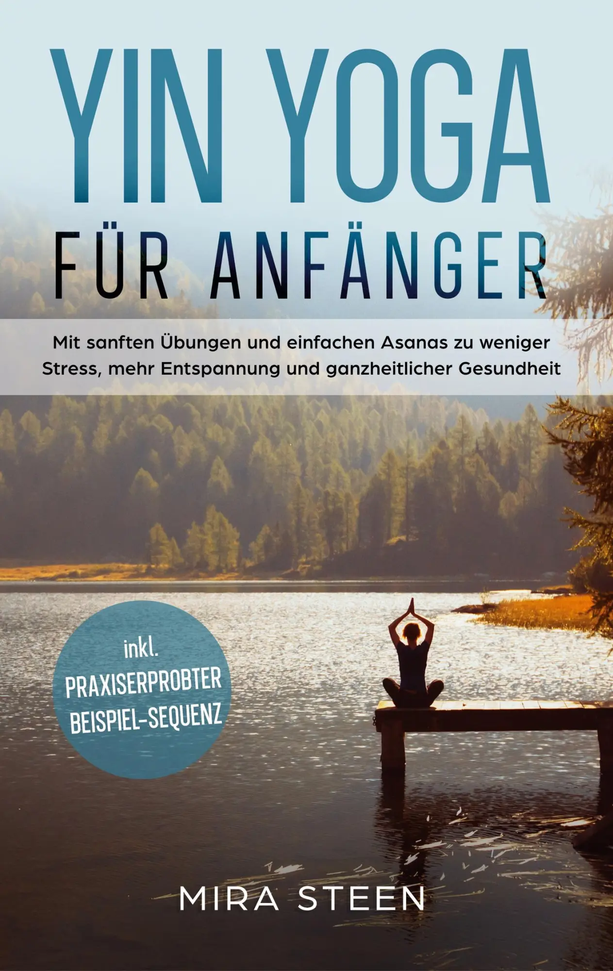 Cover: 9783755708674 | Yin Yoga für Anfänger | Mira Steen | Taschenbuch | Paperback | 70 S.