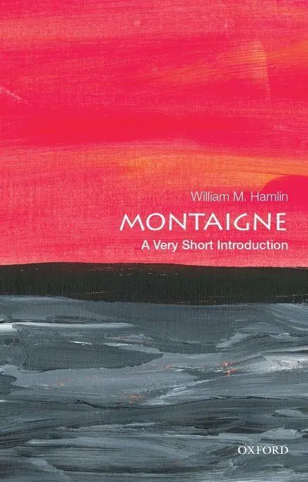 Cover: 9780190848774 | Montaigne | A Very Short Introduction | William M Hamlin | Taschenbuch