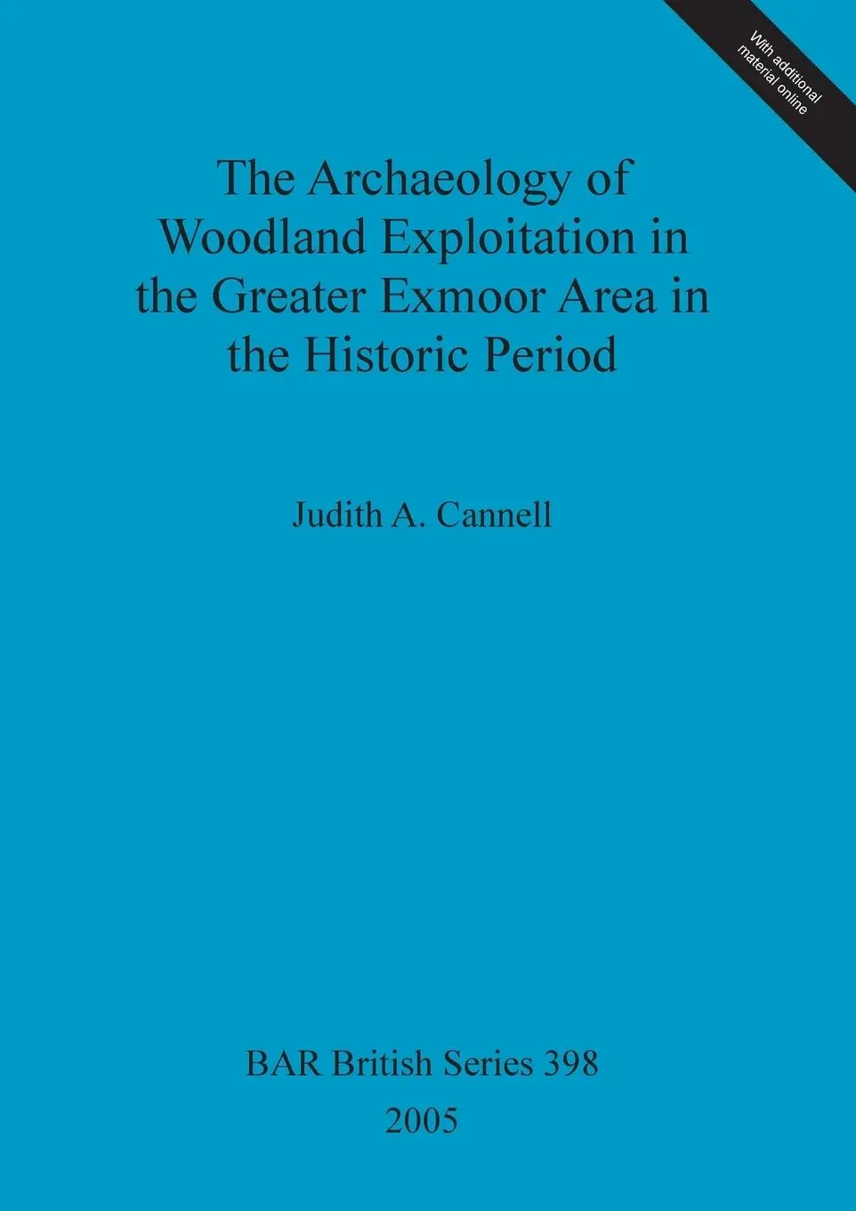 Cover: 9781841718774 | The Archaeology of Woodland Exploitation in the Greater Exmoor Area...