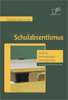Cover: 9783836668774 | Schulabsentismus - Anlässe, Bedingungen, Hintergründe | Tobias Maucher
