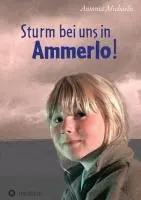 Cover: 9783849538774 | Sturm bei uns in Ammerlo! | Antonia Michaelis | Buch | 128 S. | 2013