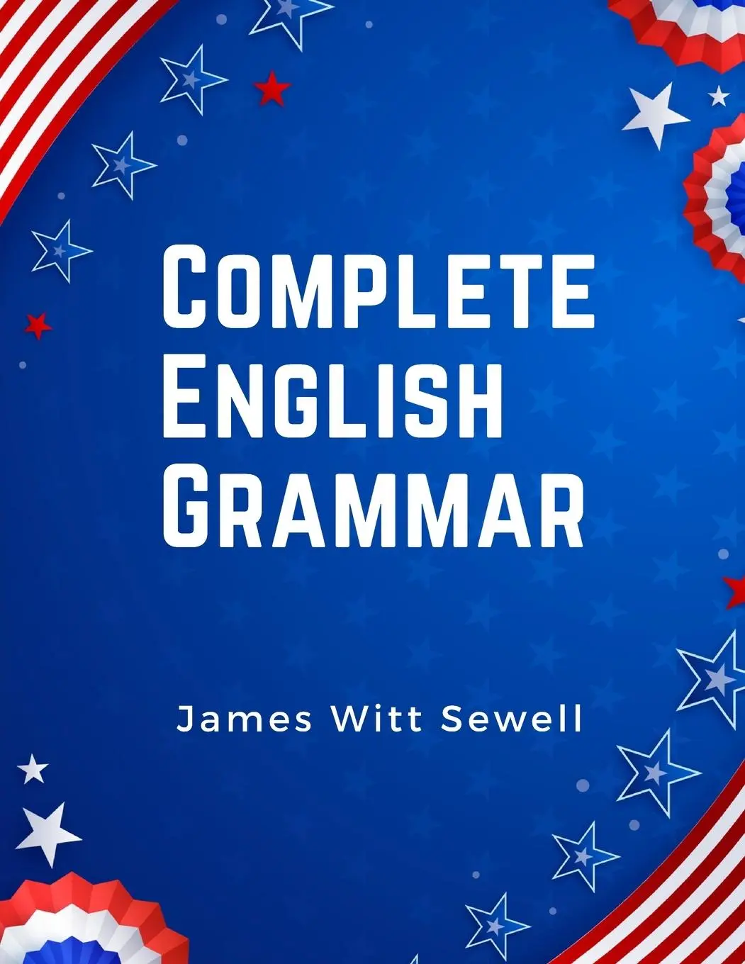 Cover: 9781805478874 | Complete English Grammar | James Witt Sewell | Taschenbuch | Englisch