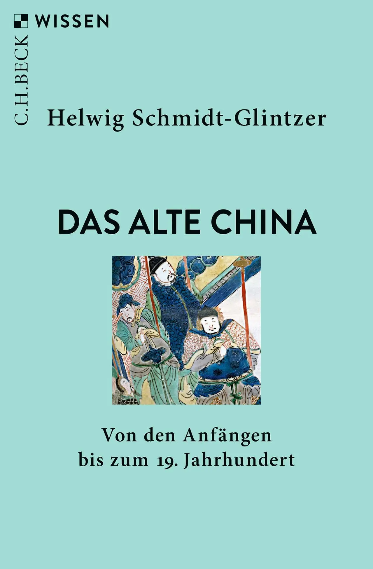 Cover: 9783406828874 | Das alte China | Von den Anfängen bis zum 19. Jahrhundert | Buch