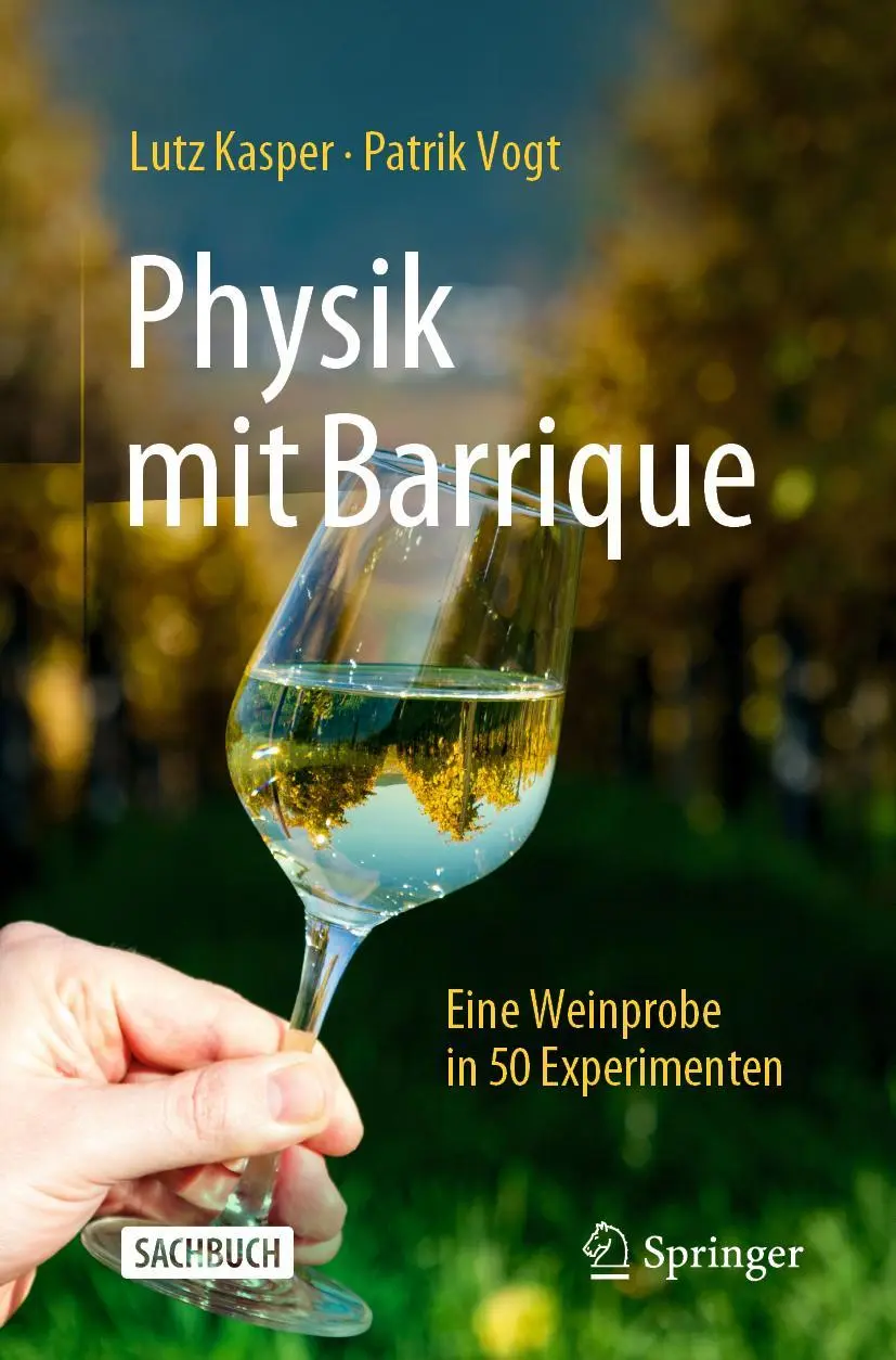 Cover: 9783662628874 | Physik mit Barrique | Eine Weinprobe in 50 Experimenten | Vogt (u. a.) Cover: 9783662628874 | Physik mit Barrique | Eine Weinprobe in 50 Experimenten | Vogt (u. a.)