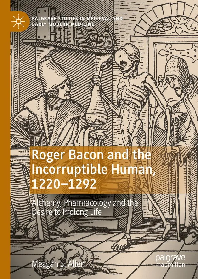 Cover: 9783031128974 | Roger Bacon and the Incorruptible Human, 1220-1292 | Meagan S. Allen