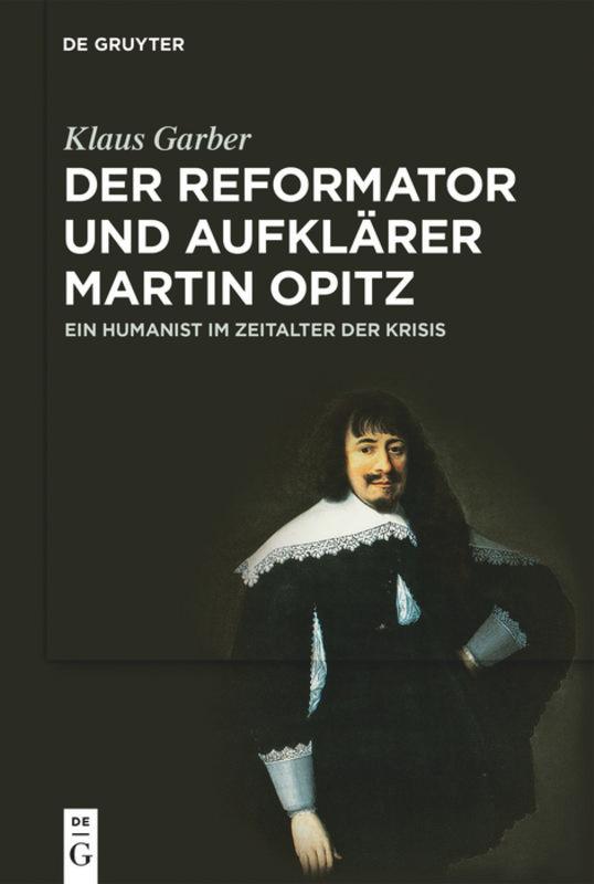 Cover: 9783110708974 | Der Reformator und Aufklärer Martin Opitz (1597-1639) | Klaus Garber