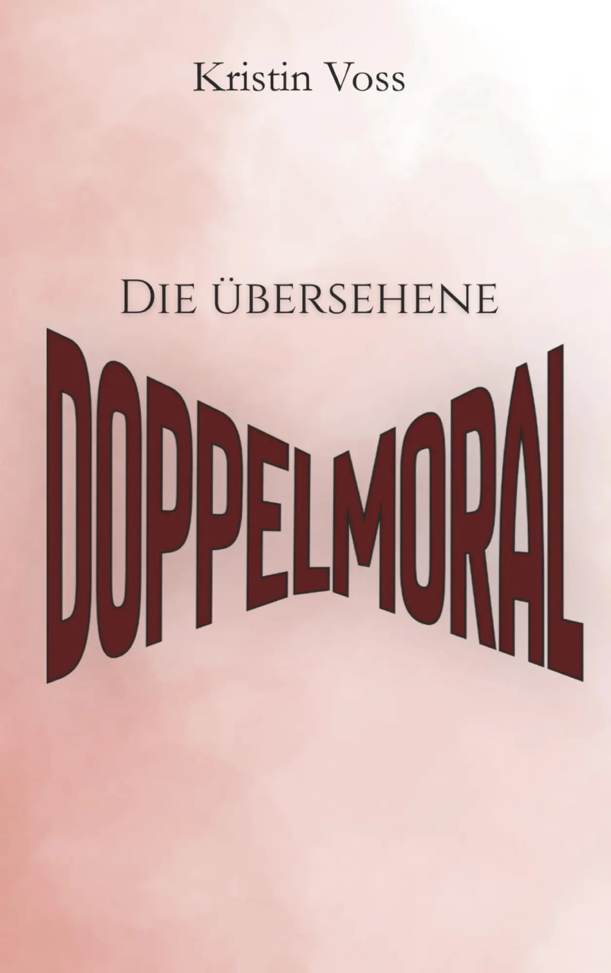 Cover: 9783696758974 | Die übersehene Doppelmoral | Kristin Voss | Taschenbuch | 158 S.