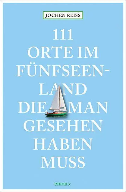 Cover: 9783740828974 | 111 Orte im Fünfseenland, die man gesehen haben muss | Reiseführer