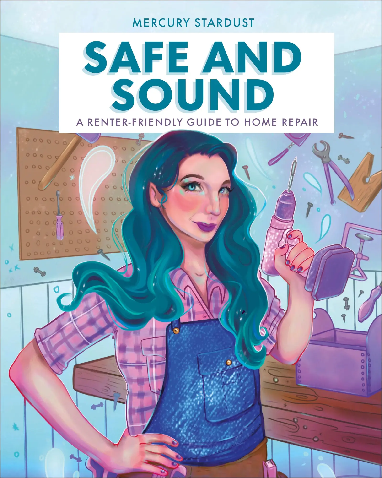 Cover: 9780744079074 | Safe and Sound | A Renter-Friendly Guide to Home Repair | Stardust