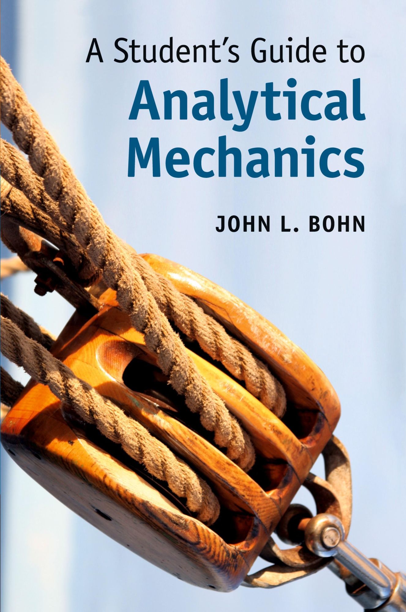 Cover: 9781316509074 | A Student's Guide to Analytical Mechanics | John L. Bohn | Taschenbuch Cover: 9781316509074 | A Student's Guide to Analytical Mechanics | John L. Bohn | Taschenbuch