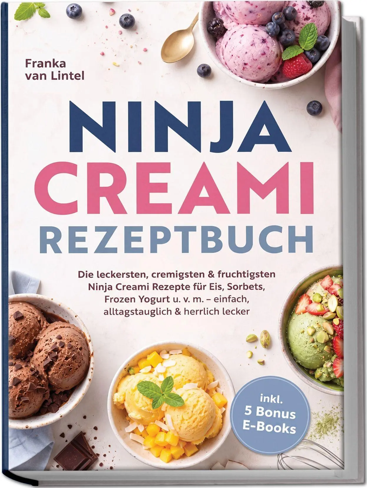 Cover: 9783757649074 | Ninja Creami Rezeptbuch: Die leckersten, cremigsten &amp; fruchtigsten...
