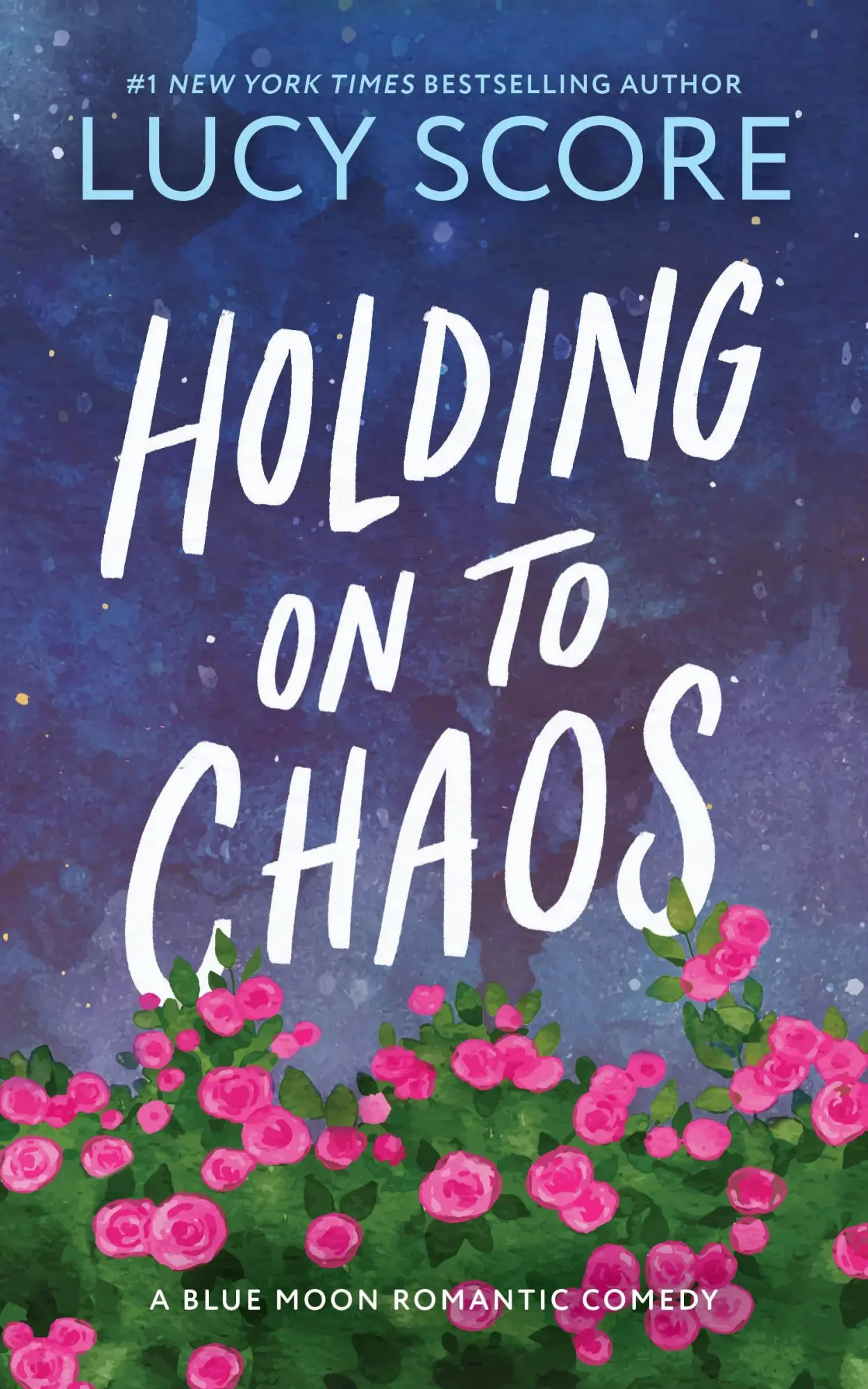 Cover: 9781464249174 | Holding on to Chaos | A Forced Proximity Small Town Romance | Score