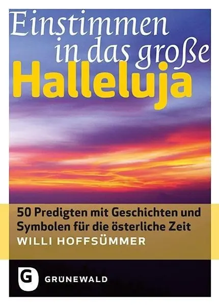 Cover: 9783786729174 | Einstimmen in das große Halleluja | Willi Hoffsümmer | Buch | 144 S.