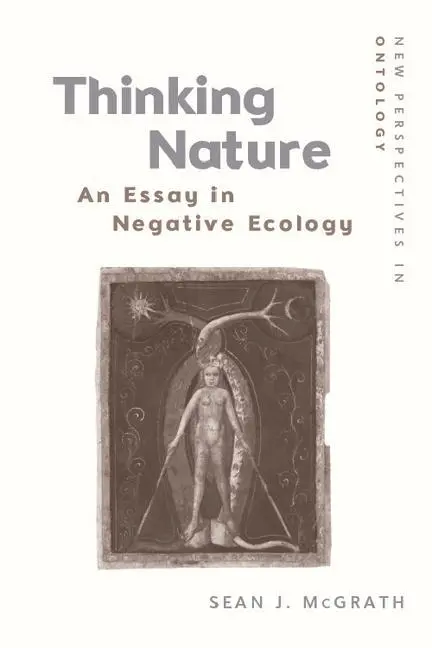 Cover: 9781474449274 | Thinking Nature | An Essay in Negative Ecology | Sean J. McGrath